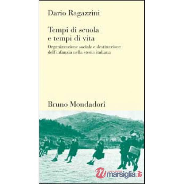 Tempi di scuola, tempi di vita. Organizzazione sociale e destinazione dell'infan
