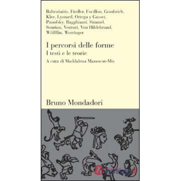 Percorsi delle forme. I testi e le teorie (I)