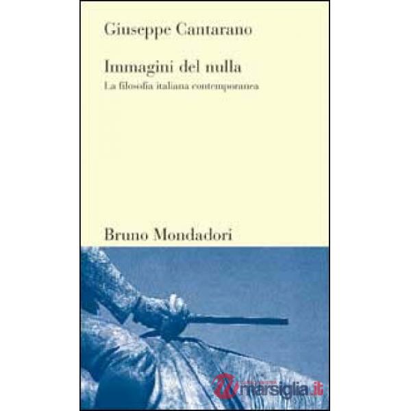 Immagini del nulla. La filosofia italiana contemporanea