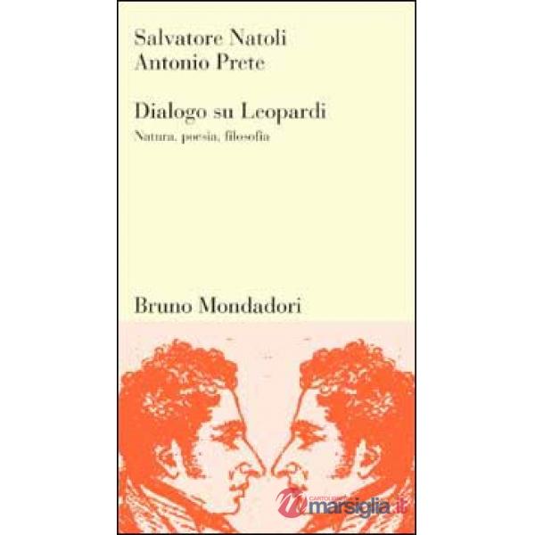 Dialogo su Leopardi. Natura, poesia, filosofia