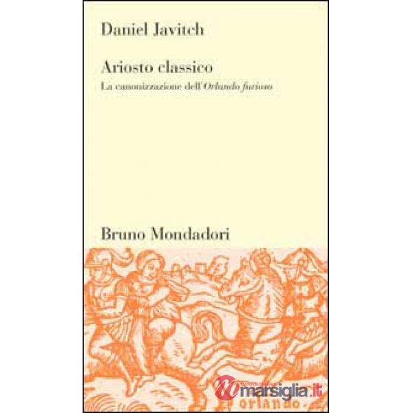 Ariosto classico. La canonizzazione dell'Orlando furioso