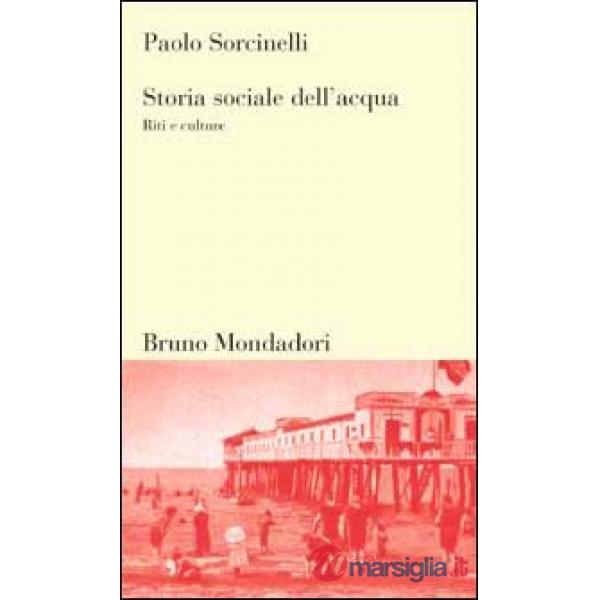Storia sociale dell'acqua. Riti e culture
