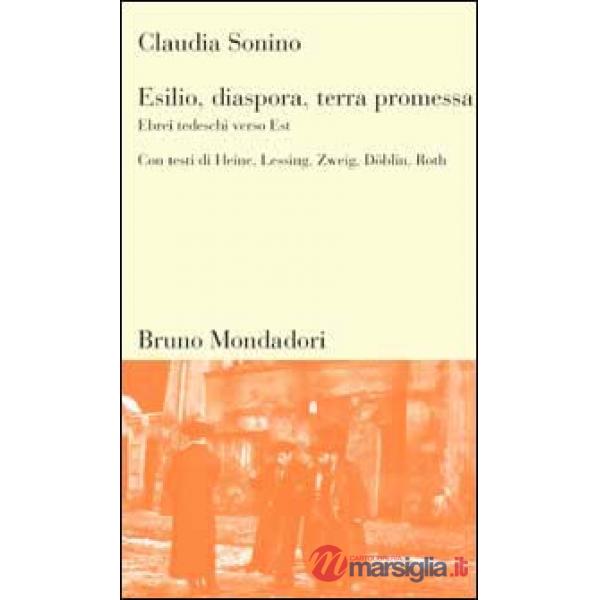 Esilio, diaspora, terra promessa. Ebrei tedeschi verso Est