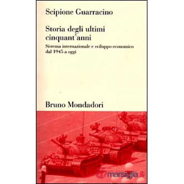 Storia degli ultimi cinquant'anni. Sistema internazionale e sviluppo economico d