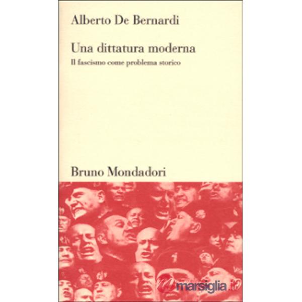 Dittatura moderna. Il fascismo come problema storico (Una)