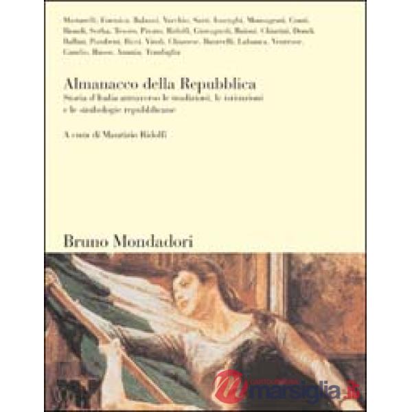Almanacco della Repubblica. Storia d'Italia attraverso le tradizioni, le istituz