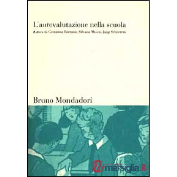 L'autovalutazione nella scuola. Teorie, strumenti, esempi