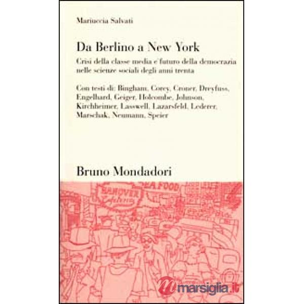 Da Berlino a New York. Crisi della classe media e futuro della democrazia nelle 