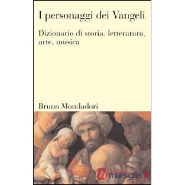 Personaggi dei vangeli. Dizionario di storia, letteratura, arte, musica (I)