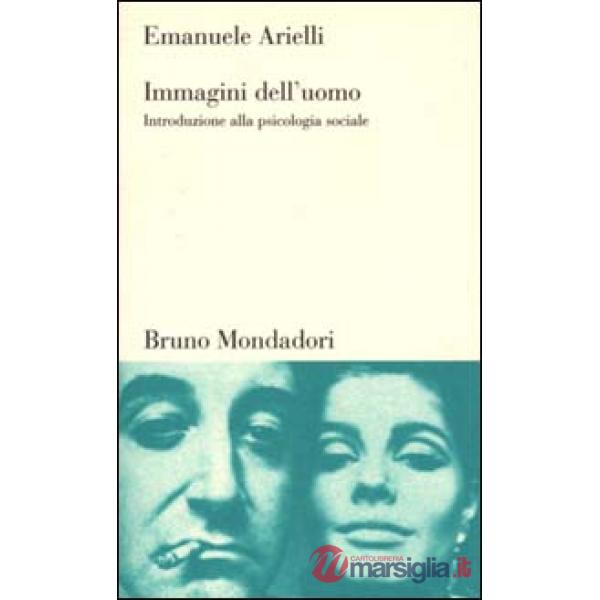 Immagini dell'uomo. Introduzione alla psicologia sociale