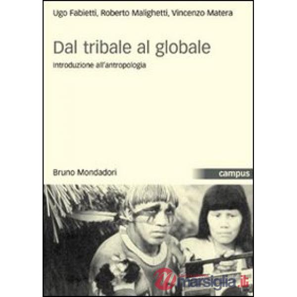 Dal tribale al globale. Introduzione all'antropologia