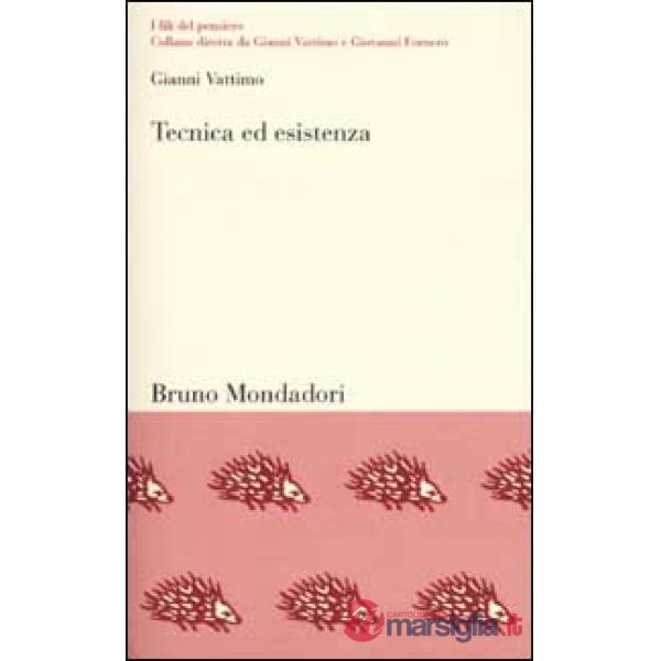 Tecnica ed esistenza. Una mappa filosofica del Novecento