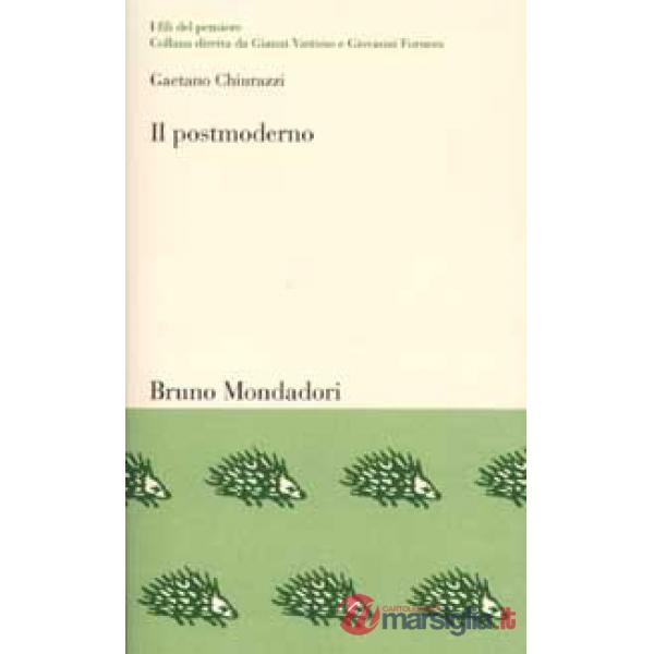 Postmoderno. Il pensiero nella società della comunicazione (Il)
