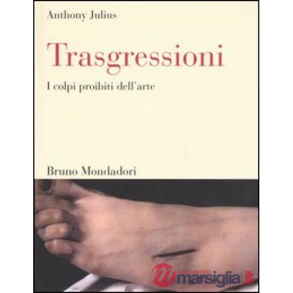 Trasgressioni. I colpi proibiti dell'arte