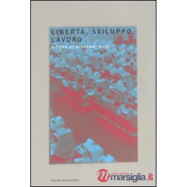 Libertà, sviluppo, lavoro