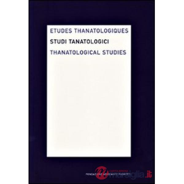 Studi tanatologici (2005). Ediz. italiana, inglese, francese. Vol. 1