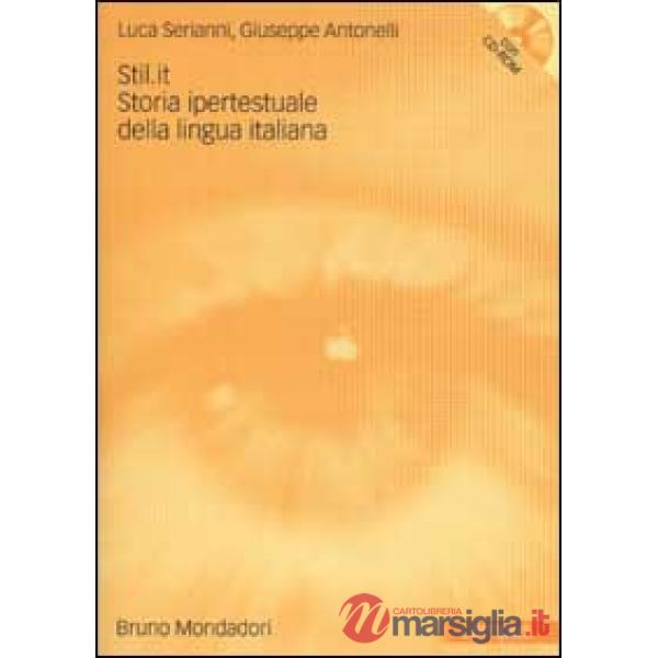 Stil.it. Storia ipertestuale della lingua italiana. Con CD-ROM