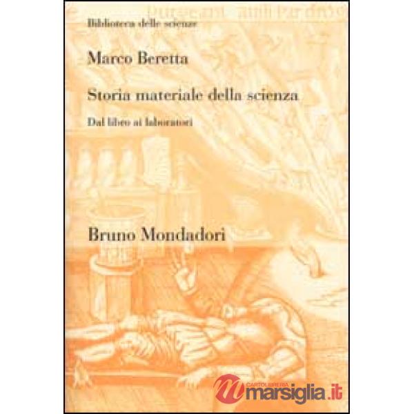 Storia materiale della scienza. Dal libro ai laboratori