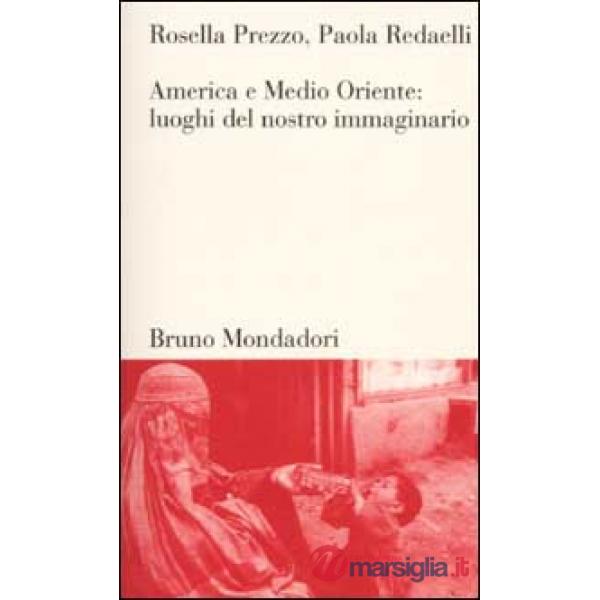 America e Medio Oriente. Luoghi del nostro immaginario