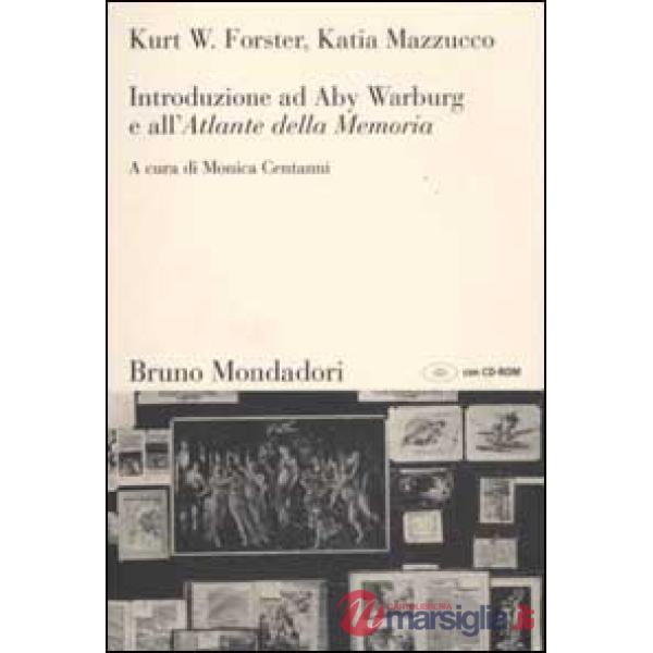 Introduzione ad Aby Warburg e all'«Atlante della memoria». Con CD-ROM