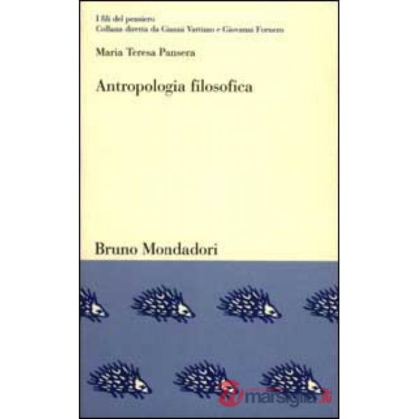 Antropologia filosofica. La peculiarità dell'umano in Scheler, Gehlen e Plessner