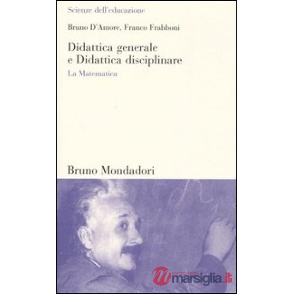 Didattica generale e Didattica disciplinare. La Matematica