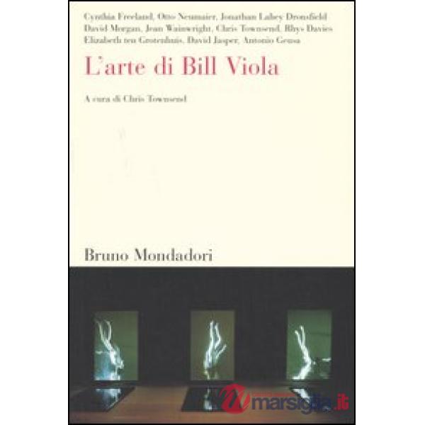 Arte di Bill Viola (L')