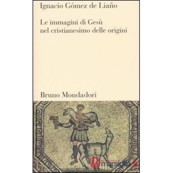 Immagini di Gesù nel cristianesimo delle origini (La)