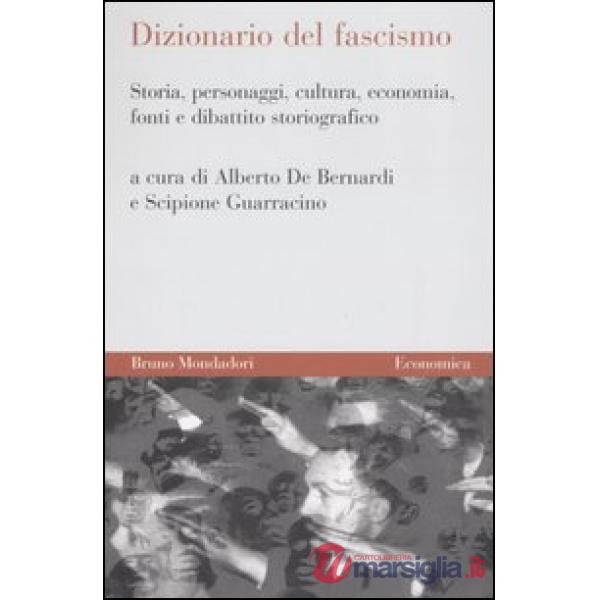 Dizionario del fascismo. Storia, personaggi, cultura, economia, fonti e dibattit