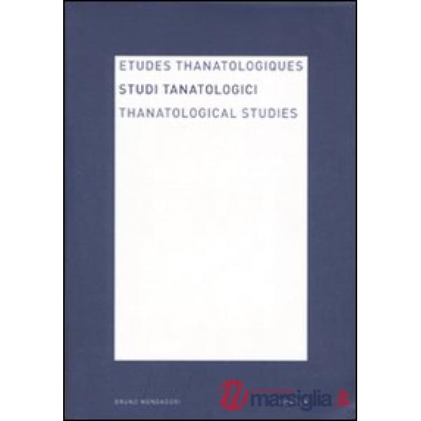 Studi tanatologici (2006). Ediz. italiana, inglese, francese. Vol. 2