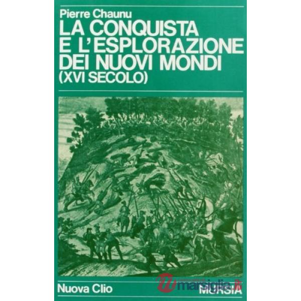 Conquista e l'esplorazione dei nuovi mondi (XVI secolo) (La)