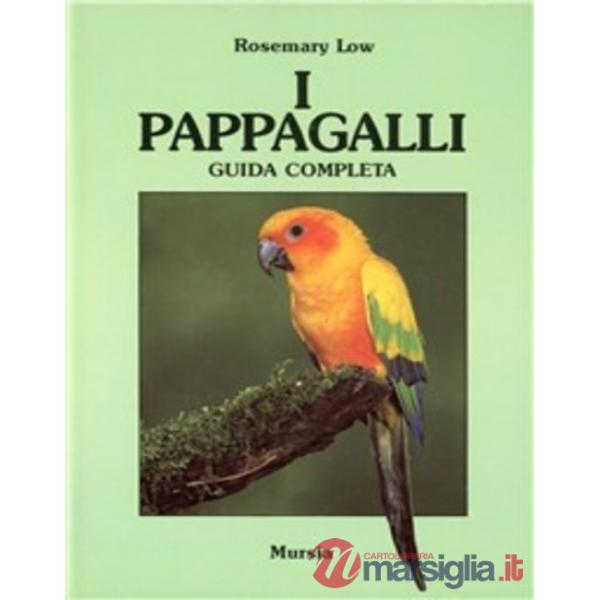 Pappagalli. Guida completa (I)