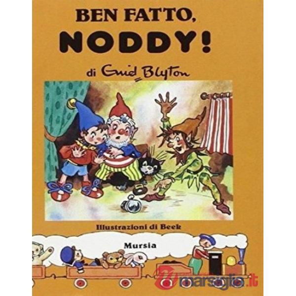 Ben fatto, Noddy!