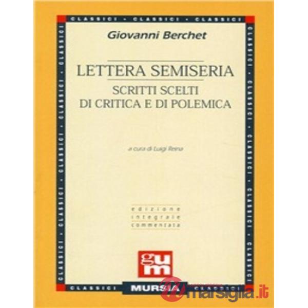 Lettera semiseria. Scritti scelti di critica e di polemica