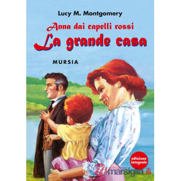 Anna dai capelli rossi. La grande casa. Ediz. integrale