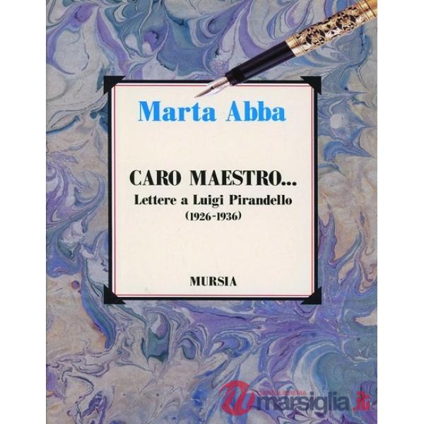 Caro maestro... Lettere a Luigi Pirandello (1926-1936)