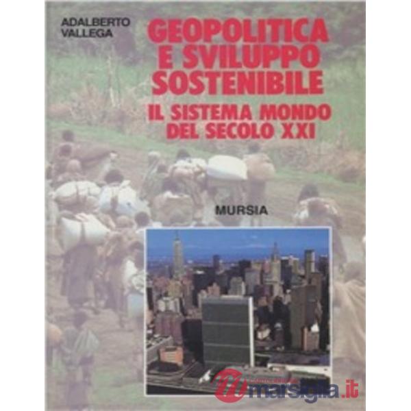 Geopolitica e sviluppo sostenibile. Il sistema mondo del secolo XXI