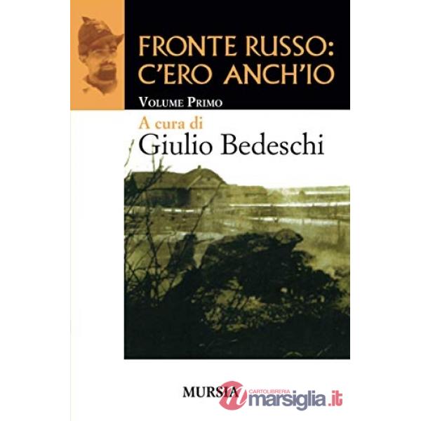 Fronte russo: c'ero anch'io. Vol. 1