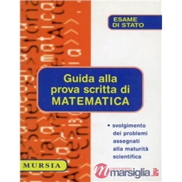 Guida alla prova scritta di matematica