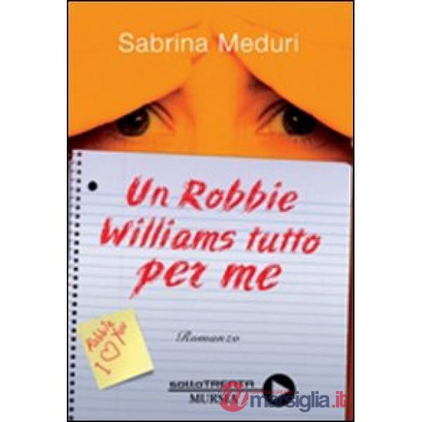 Robbie Williams tutto per me (Un)