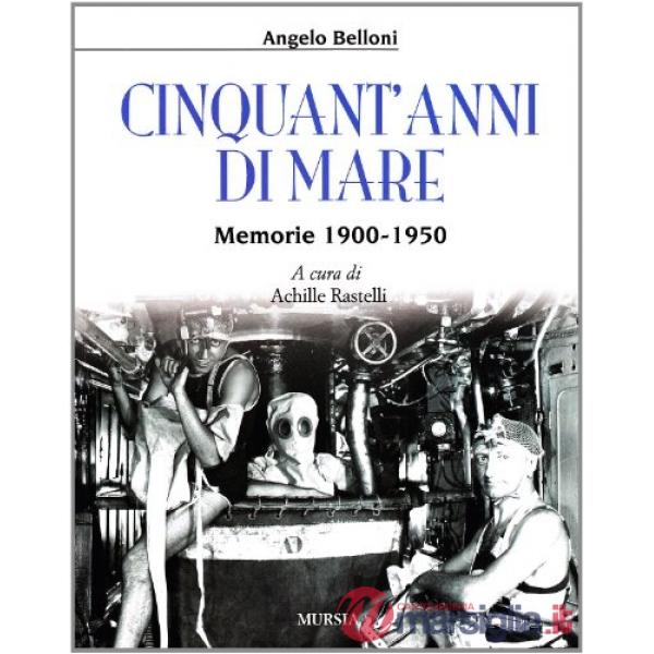 Cinquant'anni di mare. Memorie 1900-1950