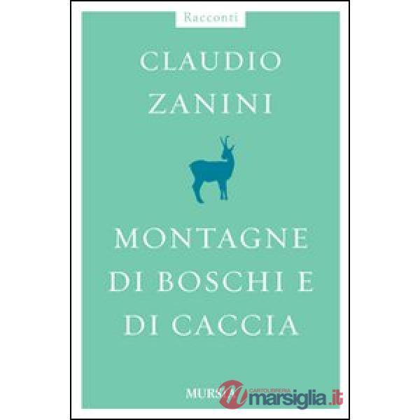 Montagne di boschi e di caccia