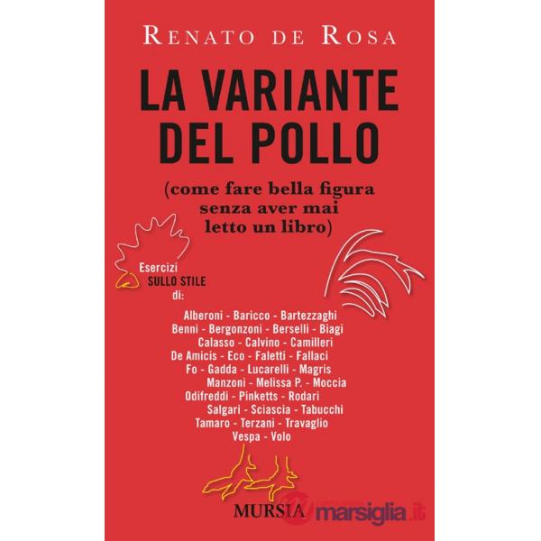 Variante del pollo (come fare bella figura senza aver mai letto un libro). Esercizi sullo stile di: Alberoni, Baricco, Bartezzag