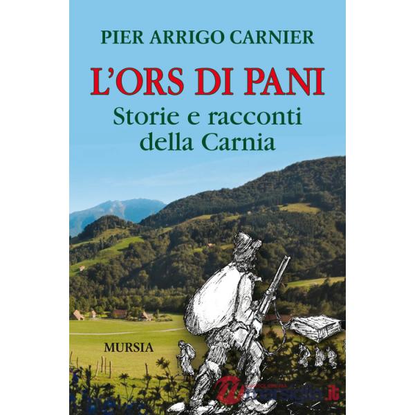 Ors di Pani. Storie e racconti della Carnia (L')