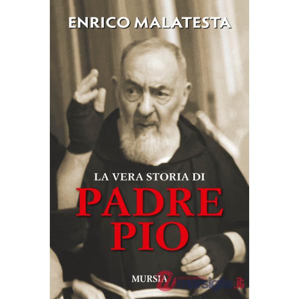 Vera storia di padre Pio (La)