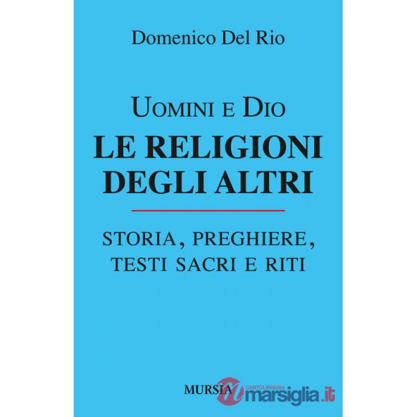 Uomini e Dio. Le religioni degli altri