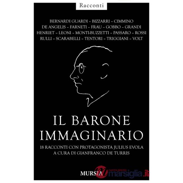 Barone immaginario. 18 racconti con protagonista Julius Evola (Il)