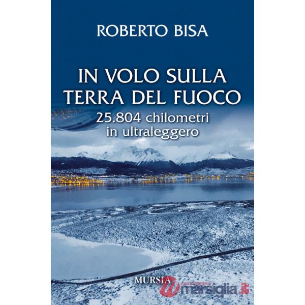 In volo sulla Terra del Fuoco. 25.804 chilometri in ultraleggero