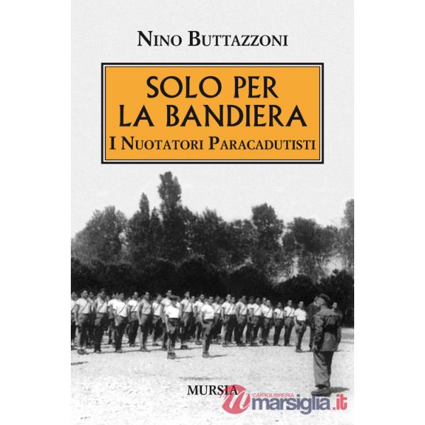 Solo per la bandiera. I nuotatori paracadutisti