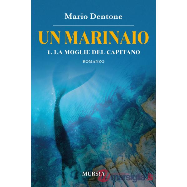 Moglie del capitano. Un marinaio (La). Vol. 1